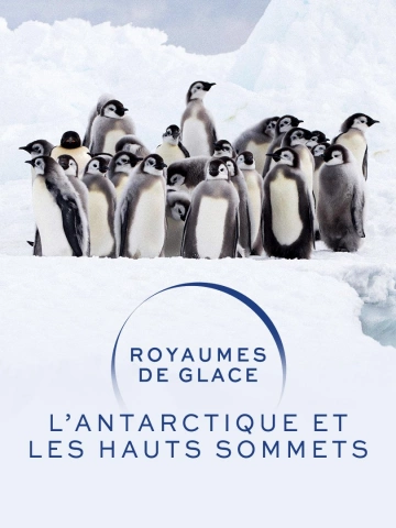 Royaumes de glace - L'Antarctique et les hauts sommets