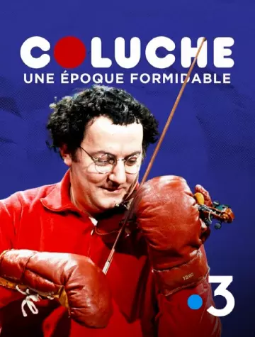 Coluche, une époque formidable