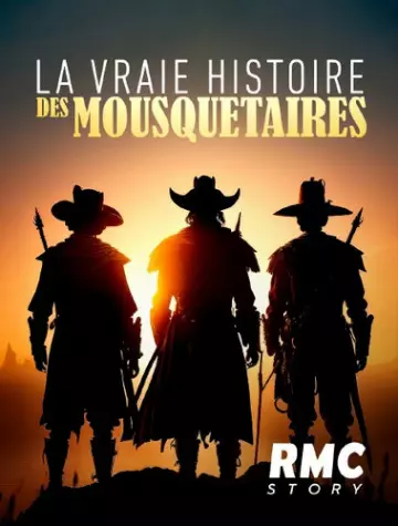 La vraie histoire des mousquetaires