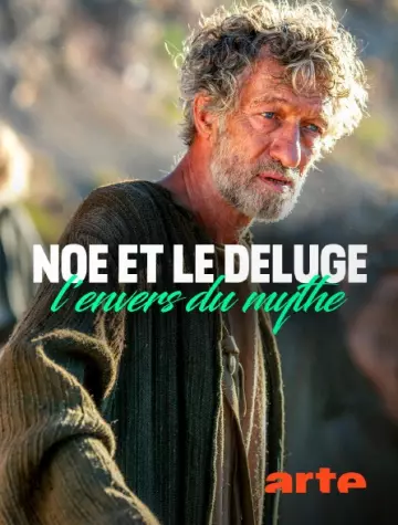 NOÉ ET LE DÉLUGE, L’ENVERS DU MYTHE