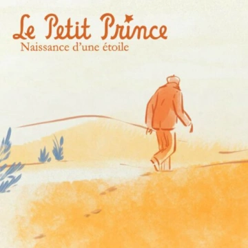 LE PETIT PRINCE, NAISSANCE D'UNE ÉTOILE