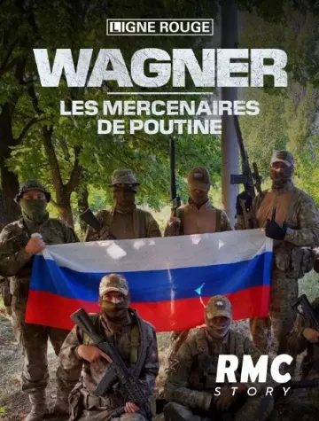 Wagner, les mercenaires de Poutine