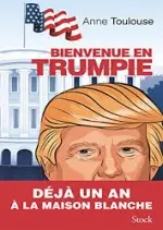 Bienvenue en Trumpie - Anne Toulouse