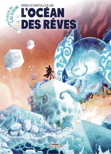 Les Futurs de Liu Cixin Tome 14 - L'Océan des Rêves