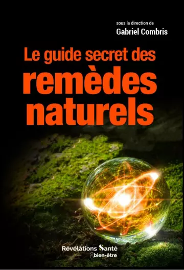 Le guide secret des remèdes naturels