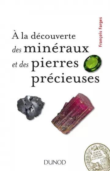 À LA DÉCOUVERTE DES MINÉRAUX ET DES PIERRES PRÉCIEUSES - FRANÇOIS FARGES