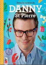 Dans la cuisine de Danny St Pierre