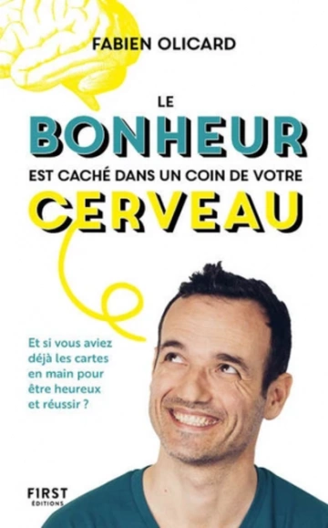 Le bonheur est caché dans un coin de votre cerveau - Fabien OLICARD