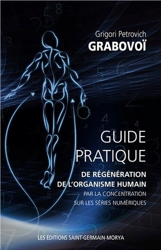 Guide pratique de régénération de l'organisme humain par la concentration  sur les séries numériques