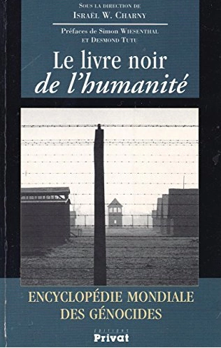 LE LIVRE NOIR DE L’HUMANITÉ • ENCYCLOPÉDIE MONDIALE DES GÉNOCIDES