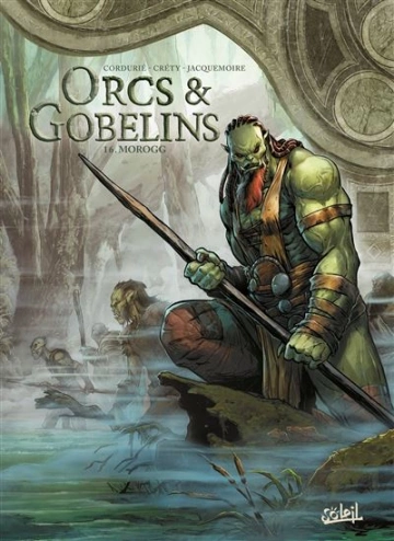 TERRES D'ARRAN - ORCS & GOBELINS - CORDURIÉ & CRÉTY - TOMES 16