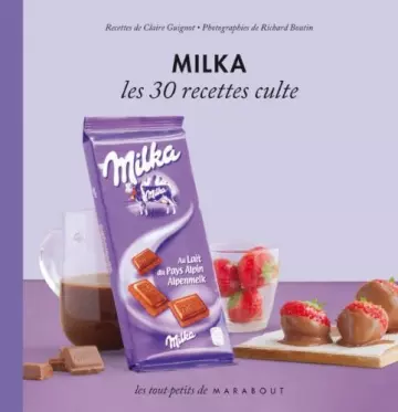 Les 30 Recettes Culte - Milka