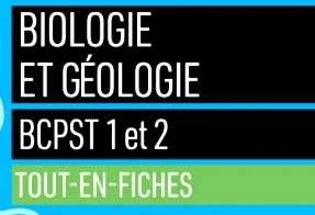 BIOLOGIE ET GÉOLOGIE TOUT EN FICHES - BCPST 1 ET 2