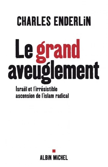 Le grand aveuglement Charles Enderlin