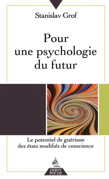 STANISLAV GROF - POUR UNE PSYCHOLOGIE DU FUTUR