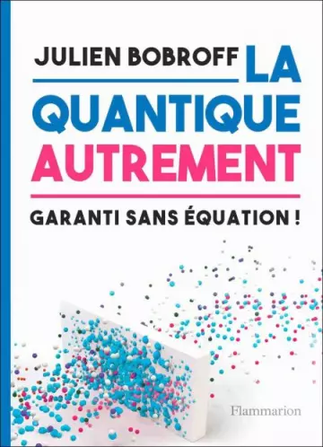 La quantique autrement Julien Bobroff