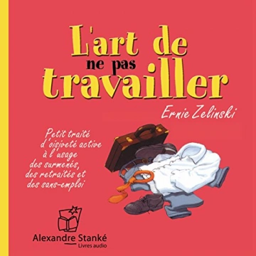 L'art de ne pas travailler  Ernie Zelinski