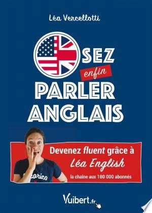 OSEZ ENFIN PARLER ANGLAIS ! - LEA VERCELLOTTI