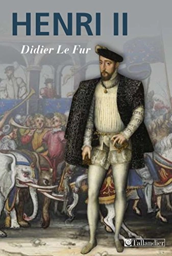 HENRI II - DIDIER LE FUR