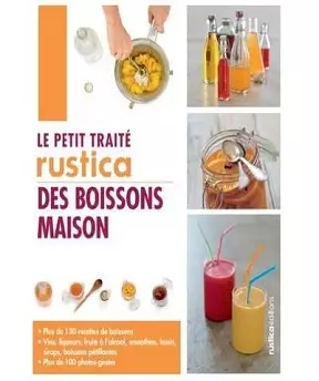 Le petit traité Rustica des boissons maison