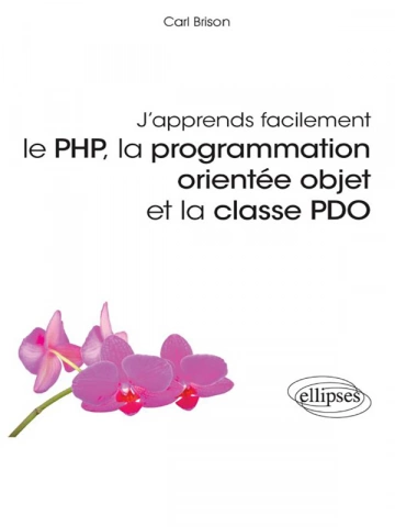 Carl Brison - J'apprends facilement le PHP, la POO et la classe PDO