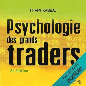 PSYCHOLOGIE DES GRANDS TRADERS - THAMI KABBAJ