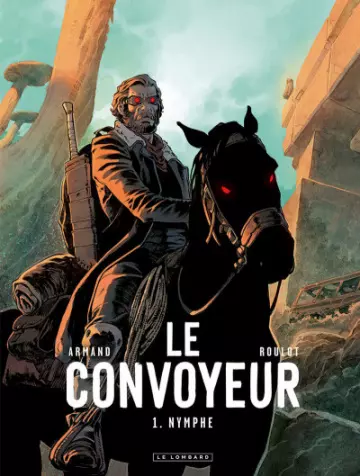 Le Convoyeur - T01 - Nymphe