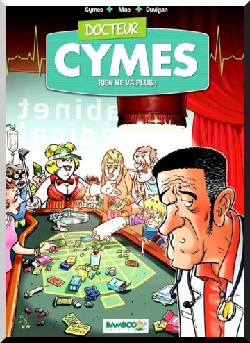 Docteur Cymes - Tome 2 - Rien ne va plus…