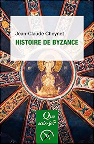 HISTOIRE DE BYZANCE - JEAN-CLAUDE CHEYNET