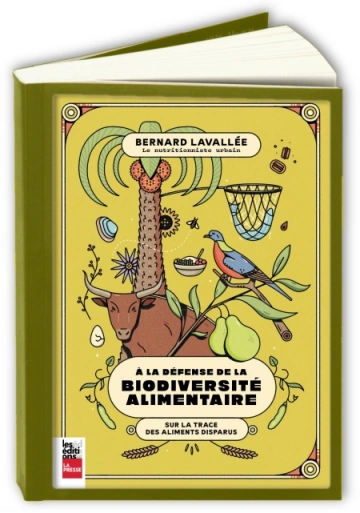 À la défense de la biodiversité alimentaire Bernard Lavallée