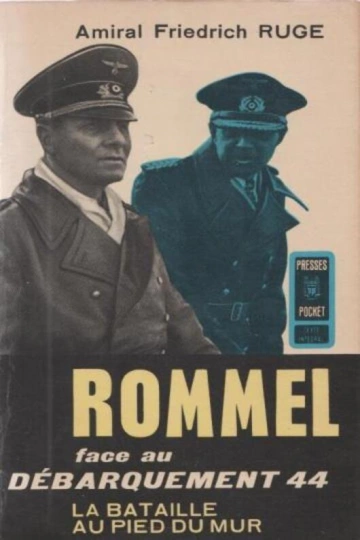 ROMMEL FACE AU DÉBARQUEMENT 44 - FRIEDRICH RUGE