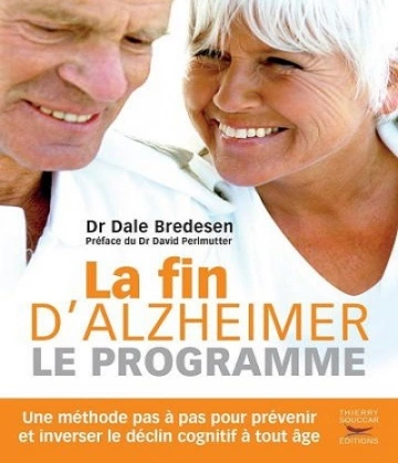 La fin d’Alzheimer-le programme – Dale Bredesen