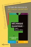 Corrigés des exercices de Mécanique Quantique – Tome 1