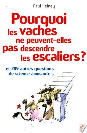 Pourquoi les vaches ne peuvent-elles pas descendre les escaliers ?