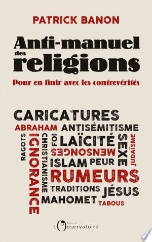 ANTI-MANUEL DES RELIGIONS - PATRICK BANON