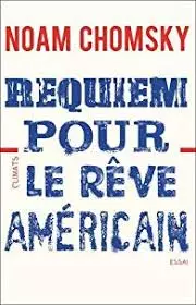 REQUIEM POUR LE REVE AMERICAIN - NOAM CHOMSKY