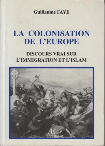 LA COLONISATION DE L'EUROPE - GUILLAUME FAYE