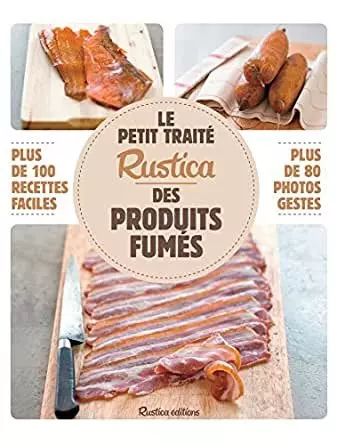 Le petit traité Rustica des  produits fumés