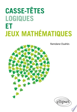 Casse-têtes logiques et jeux mathématiques