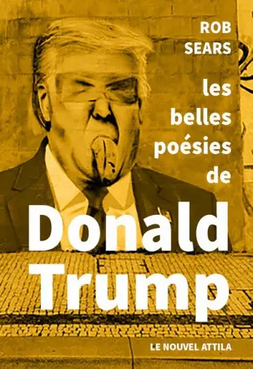 LES BELLES POÉSIES DE DONALD TRUMP - DONALD TRUMP ET ROB SEARS