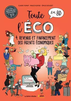 Toute l'éco en BD T4 Revenus et financement des agents économiques