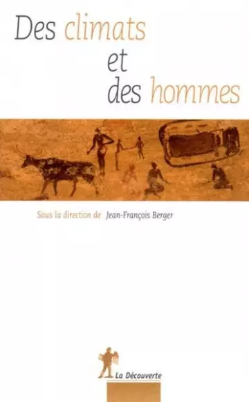 DES CLIMATS ET DES HOMMES - SOUS LA DIRECTION DE JEAN-FRANÇOIS BERGER