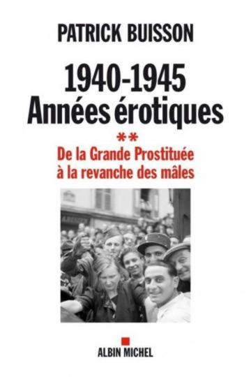 1940-1945 Années érotiques Tome 2    Patrick Buisson