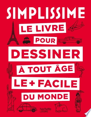 Simplissime le livre pour dessiner à tout âge le + facile du monde