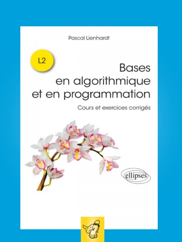 PASCAL LIENHARDT - BASES EN ALGORITHMIQUE ET EN PROGRAMMATION - NIVEAU L2