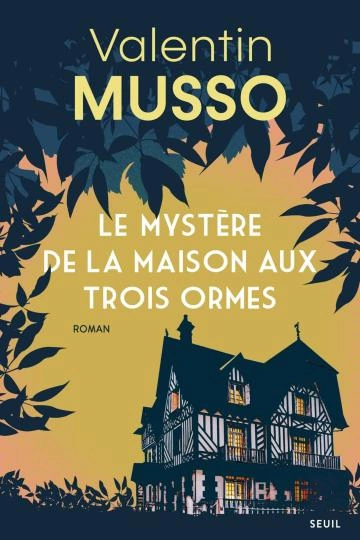 Le mystère de la maison aux trois ormes Valentin Musso