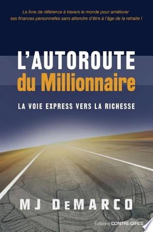 L'autoroute du millionnaire - La voie express vers la richesse