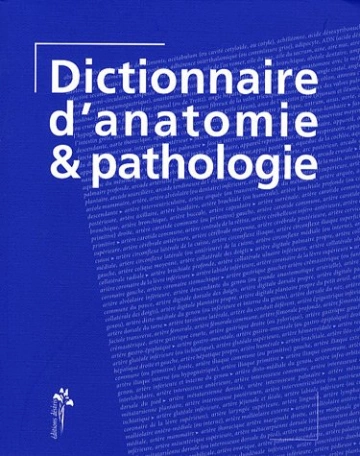 Dictionnaire d'anatomie & pathologie