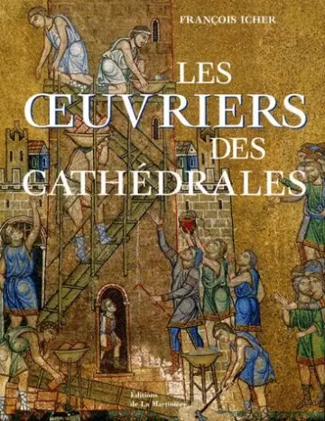 LES ŒUVRIERS DES CATHÉDRALES