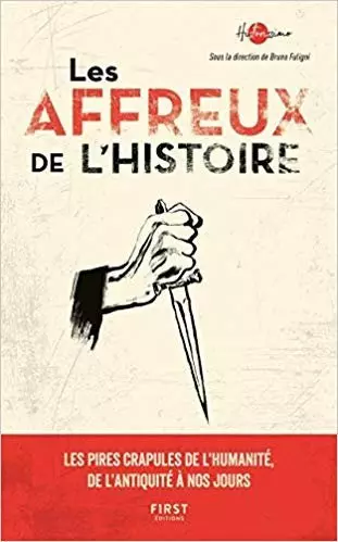 Bruno Fuligni - Les affreux de l'histoire